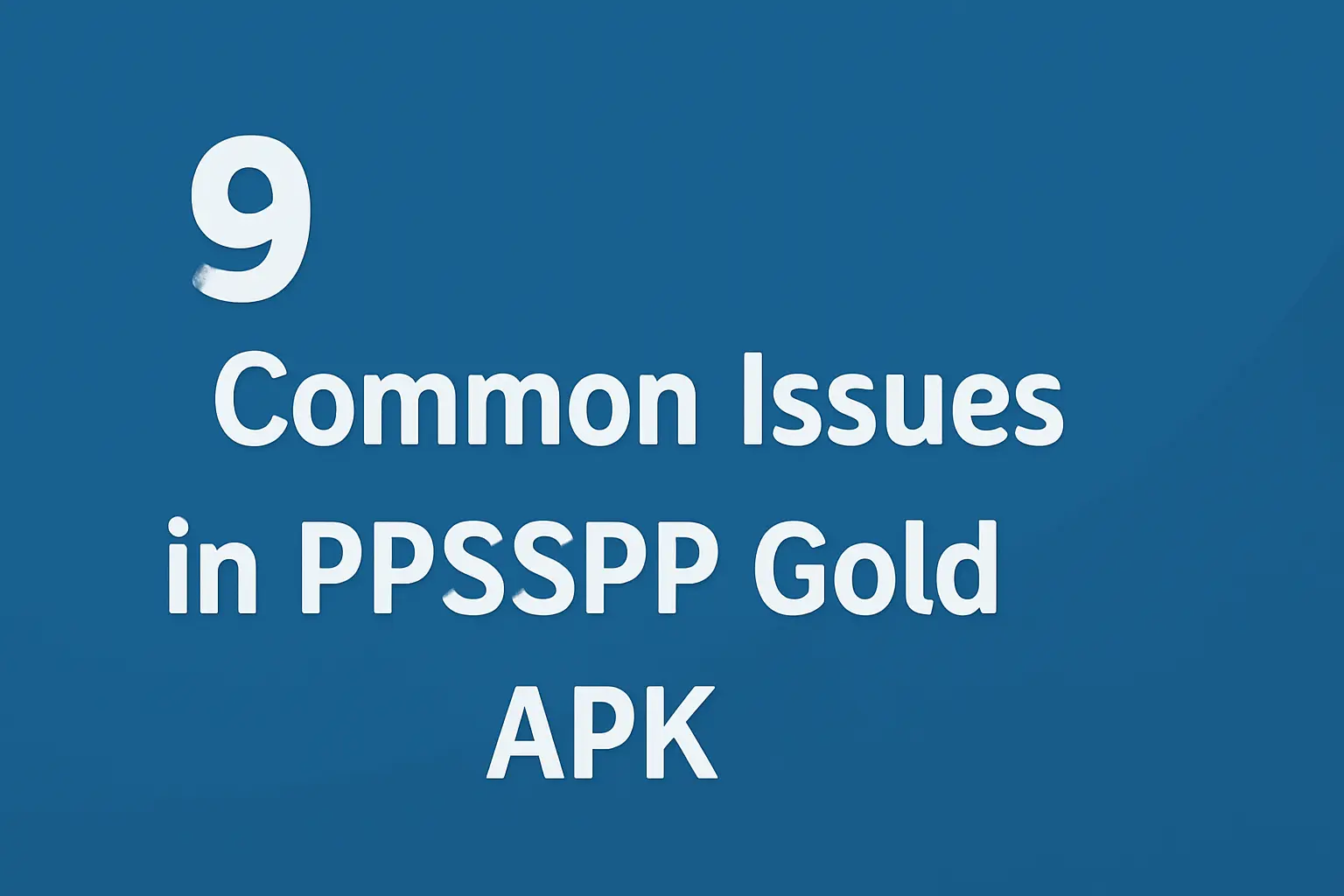 "9 Common Issues in PPSSPP Gold APK displayed in bold white text on a gradient blue background